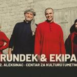 Rundek i Ekipa nastupaju 18. decembra u Aleksincu!