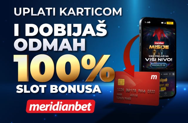 Меридиан ти поправља дан – 100% бонуса на први депозит картицом!